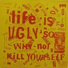 life is ugly